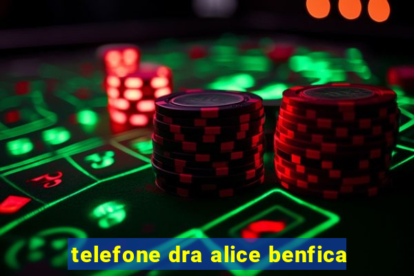 telefone dra alice benfica